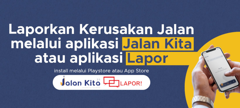 Laporkan Kerusakan Jalan melalui aplikasi LAPOR!