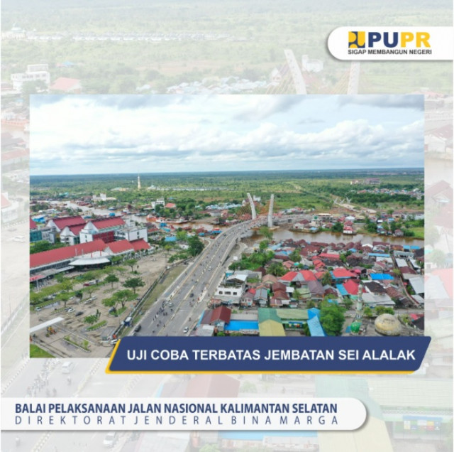 Balai Pelaksanaan Jalan Nasional (BPJN) Kalimantan Selatan membuka akses Jembatan Sei Alalak.