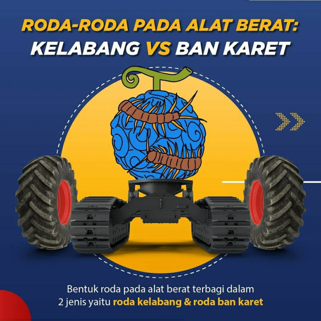 Roda Roda Pada Alat Berat : Kelabang VS Ban Karet