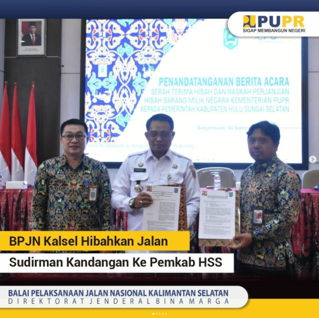 BPJN Kalsel Hibahkan Jalan Sudirman Kandangan Ke Pemkab HSS.