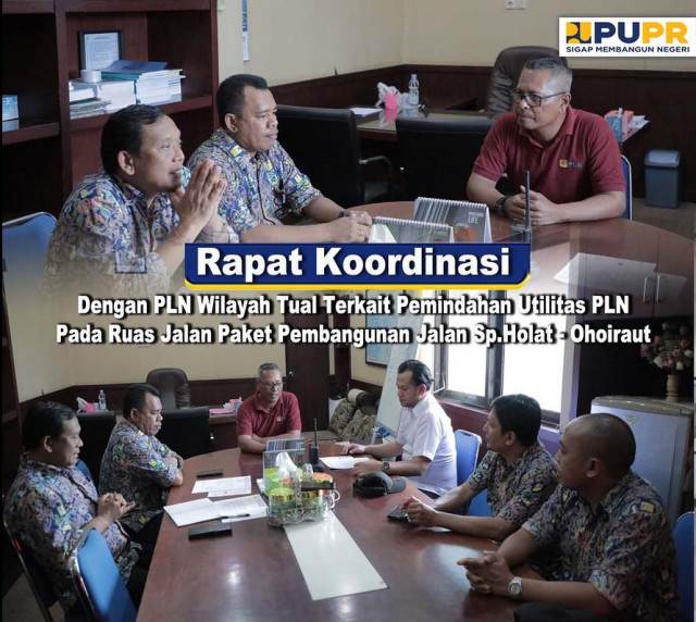 Rapat Koordinasi dengan PLN Wilayah Tual Terkait Pemindahan Utilitas PLN Pada Ruas Jalan Paket Pembangunan Jalan Sp.Holat-Ohoiraut