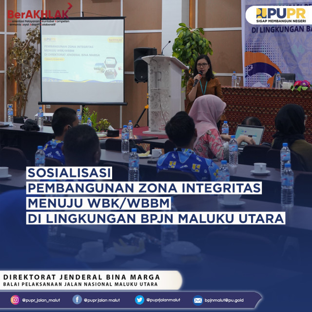 Sosialisasi Pembangunan Zona Integritas di lingkungan BPJN Maluku Utara