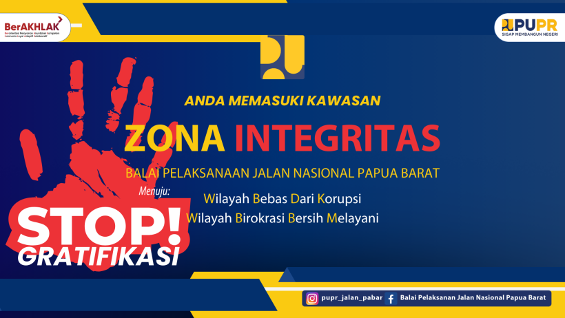 Wilayah Bebas Dari Korupsi (WBK) dan Wilayah Birokrasi Bersih dan Melayani (WBBM) BPJN Papua Barat