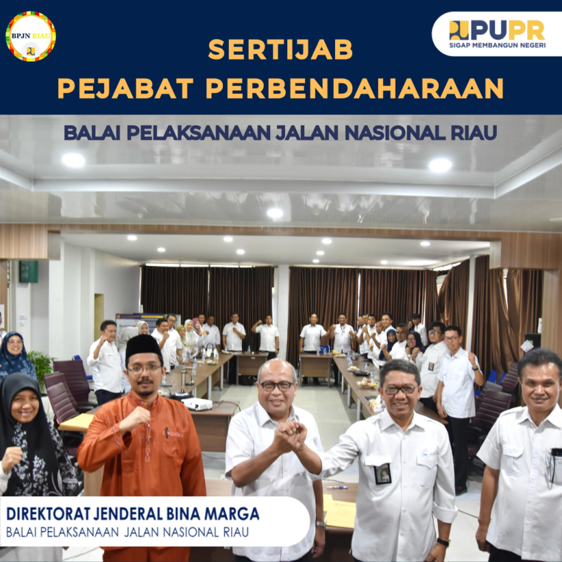 Serah Terima Jabatan Pejabat Perbendaharaan Balai Pelaksanaan Jalan Nasional Riau