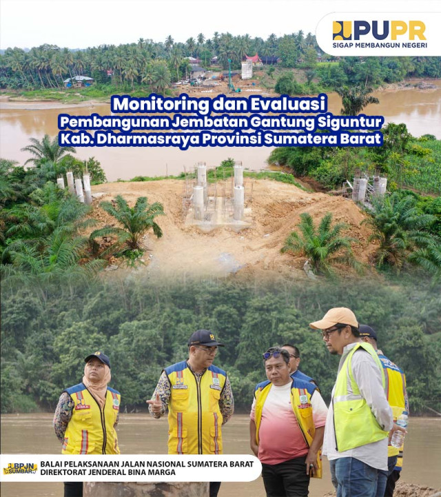 Monitoring Kepala BPJN Sumbar pada Pelaksanaan Jembatan Gantung Siguntur Kab.Dharmasraya