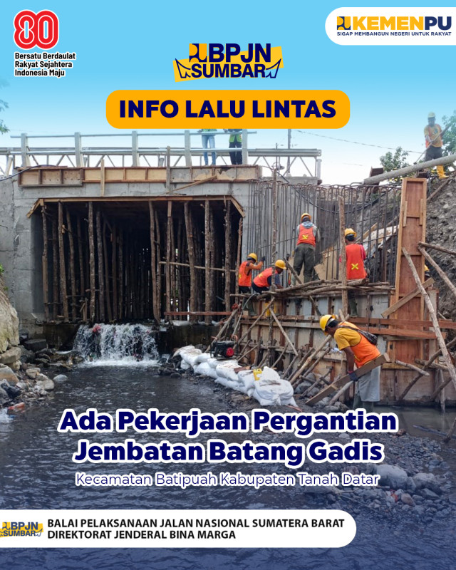 BPJN Sumatera Barat Lakukan Pekerjaan Pergantian Jembatan Batang Gadis di Kabupaten Tanah Datar
