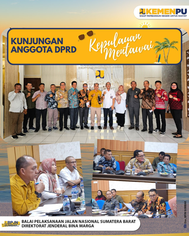 Anggota DPRD Kepulauan Mentawai Lakukan Kunjungan ke BPJN Sumatera Barat Bahas Penguatan Infrastruktur Daerah