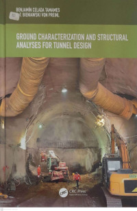 Image of GROUND CHARACTERIZATION AND STRUCTURAL ANALYSIS FOR TUNNEL DESIGN