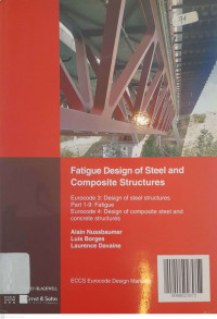 Image of FATIGUE  DESIGN OF STEEL AND COMPOSITE STRUCTURES: Eourocode 3: Design of Steel Structures - Part 1-9: Fatigue; Eourocode 4: Design of Composite Steel and Concrete Structures