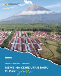 Image of TANGGAP BENCANA LUMAJANG: Membina Kehidupan Baru Di Kaki Semeru