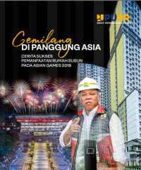 Image of GEMILANG DI PANGGUNG ASIA: Cerita Suskses Pemanfaatan Rumah Susun Pada Asian Games 2018