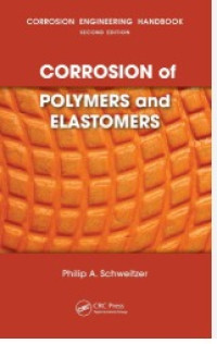 Image of CORROSION ENGINEERING HANDBOOK: Corrosion of Polymers and Elastomers