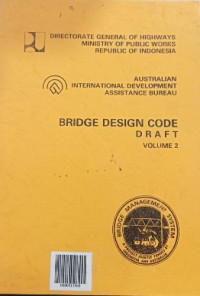 Image of BRIDGE DESIGN CODE DRAFT VOLUME 2: Lampiran A Persyaratan Tahan Gempa, Part 1 Persyaratan Umum Perencanaan, Part 2 Beban Jembatan