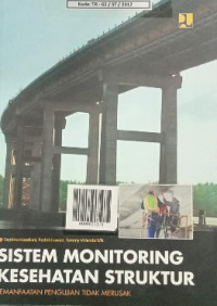Image of SISTEM MONITORING KESEHATAN STRUKTUR: Pemanfaatan Pengujian Tidak Merusak