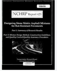 Image of Designing Stone Matrix Asphalt Mixtures for Rut-Resistant Pavements. Part 1: Summary of Research Results. Part 2: Mixture Design Method, Construction Guidelines, and Quality Control Assurance Procedures