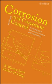 Image of CORROSION AND CORROSION CONTROL:  An Introduction to Corrosion Science and Engineering
