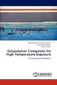Image of GEOPOLYMER COMPOSITE FOR HIGH TEMPERATURE EXPOSURE : Processing and Properties