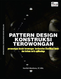 Image of PATTERN DESIGN KONSTRUKSI TEROWONGAN: Perancangan Design Terowongan Berdasarkan Klasifikasi Tanah dan Batuan Serta Aplikasinya