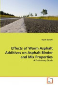 Effects of Warm Asphalt Additives on Asphalt Binder and Mix Properties : A Preliminary Study