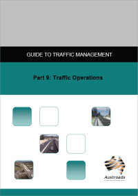 AUSTROADS Guide to Traffic Management - Part 9: Traffic Operations