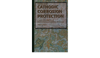 HANDBOOK OF CATHODIC CORROSION PROTECTION: Theory and Practice of Electrochemical Protection Processes