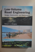 Low - Volume Road Engineering: Design, Construction, and Maintenance