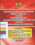 Peraturan Presiden R.I Nomor 70 Tahun 2012 Tentang: Perubahan Kedua Atas Peraturan Presiden Nomor 54 Tahun 2010 Tentang: (1) Pengadaan Barang / Jasa Pemerintah. Dilengkapi : Peraturan Presiden : 54 Tahun 2012 Tentang Rencana Kerja Pemerintah Tahun 2013. (2) Peraturan Menteri Dalam Negeri Nomor 17 Tahun 2007 Tentang Pedoman Teknis Pengelolaan Barang Milik Daerah