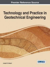 Premier Reference Source: Technology and Practice in Geotechnical Engineering