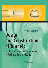 DESIGN AND CONSTRUCTION OF TUNNELS: Analysis of Controlled Deformation in Rock and Soils (ADECO-RS)