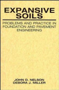 EXPANSIVE SOILS: Problems and Practice in Foundation and Pavement Engineering
