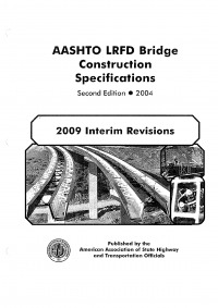 AASHTO LRFD Bridge  Construction Specifications,  2009 Interim Revisions