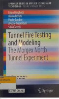 TUNNEL FIRE TESTING AND MODELING: The Morgex North Tunnel Experiment