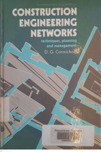 CONSTRUCTION ENGINEERING NETWORKS: Techniques, Planning and Management