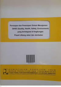 Persiapan dan Penerapan Sistem Manajemen QHSE (Quality, Health, Safety, Environment) yang terintegrasi di lingkungan Pusat Litbang Jalan dan Jembatan