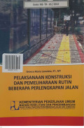 Pelaksanaan Konstruksi dan Pemeliharaan Rutin Beberapa Perlengkapan Jalan