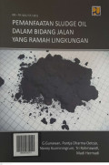 Pemanfaatan Sludge Oil Dalam Bidang Jalan Yang Ramah Lingkungan