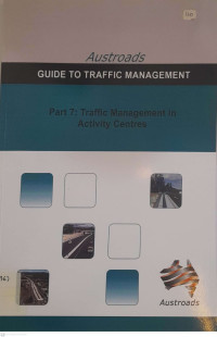 AUSTROAD Guide to Traffic Management Part 7: Traffic Management in Activity Centres