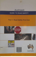 AUSTROADS Guide To Road Safety - Part 1:  Road Safety Overview