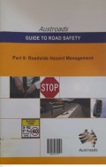 AUSTROADS Guide To Road Safety -  Part 9:  Roadside Hazard Management