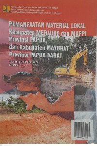 Pemanfaatan Material Lokal Kabupaten Merauke dan MAPPI Provinsi Papua, dan Kabupaten MAYBRAT Provinsi Papua Barat