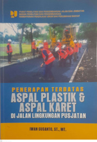 Penerapan Terbatas Aspal Plastik dan Aspal Karet di Jalan Lingkungan Pusjatan