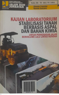 Kajian Laboratorium Stabilisasi Tanah Berbasis Aspal dan Bahan Kimia Untuk Perkerasan Jalan Bervolume Lalu Lintas Rendah