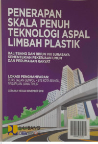 Penerapan Skala Penuh Teknologi Aspal Plastik  (Lokasi Penghamparan Ruas Jalan Gempol - Batas Kota Bangil, Pasuruan Jawa Timur)