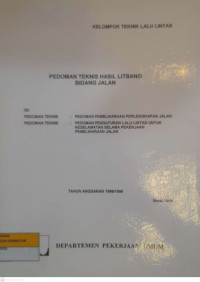 Pedoman teknis hasil Litbang Kelompok teknik lalu lintas: 1. Pedoman pemeliharaan perlengkapan jalan. 2. Pedoman pengaturan lalu lintas untuk keselamatan selama pekerjaan pemeliharaan jalan