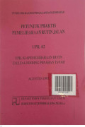 Petunjuk Praktis Pemeliharaan Rutin Jalan UPR.02:  UPR.02.4 Pemeliharaan Rutin Talud & Dinding Penahan Tanah (DPT)