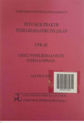 Petunjuk Praktis Pemeliharaan Rutin Jalan UPR.02:  UPR.02.7 Pemeliharaan Rutin Damija dan Dawasja