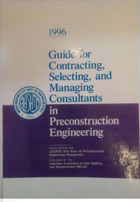 Guide for Contracting, Selecting, and Managing Consultants in Preconstruction Engineering