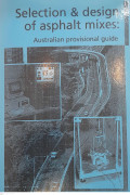 Selection & Design of Asphalt Mixes: Australian Provisional Guide