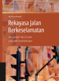 REKAYASA JALAN BERKESELAMATAN: Menuju Jalan dan Sisi Jalan yang Lebih Berkeselamatan