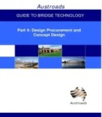 Guide to Bridge Technology. Part 4: Design Procurement and Concept Design